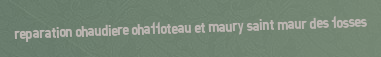Reparation chaudiere Chaffoteau et Maury Saint maur des fosses